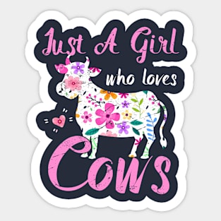 Just A Girl Who Loves Cows Birthday Gift idea for Girls who love Cows Sticker